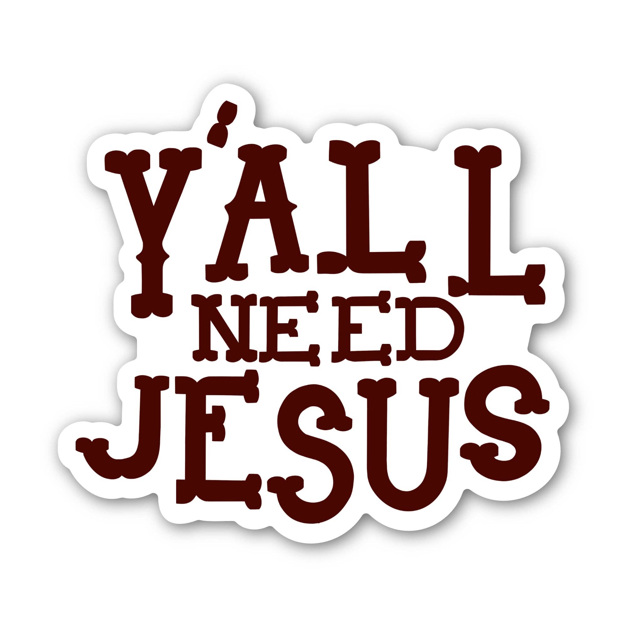 Y'all Need Jesus Text Faith Sticker